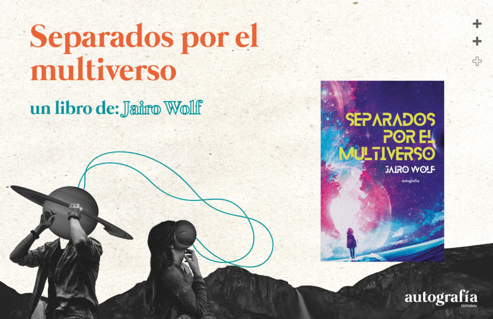 SEPARADOS POR EL MULTIVERSO – Charlando con Jairo Wolf