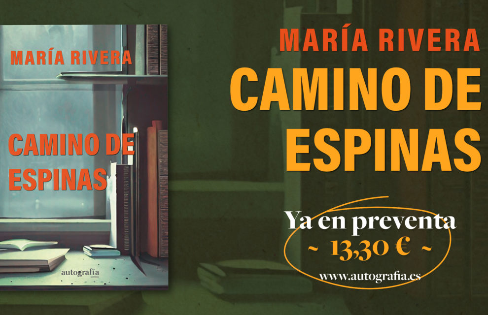 Camino de espinas  – Charlando con María Rivera